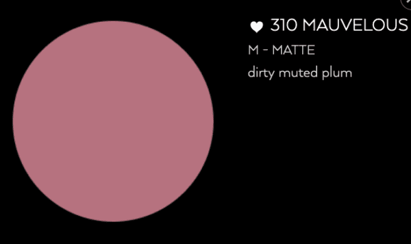A pink circle with the words mauvelicious matte dirty plum.